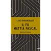 Intra S.r.l.s. Il fu Mattia Pascal: Edizione integrale