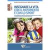 CALZETTI MARIUCCI Insegnare la vita con il movimento e con lo sport: 1
