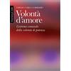 ROSENBERG & SELLIER Volontà d'amore. L'estremo comando della volontà di potenza
