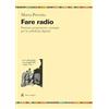 Audino Fare radio. Formati, programmi e strategie per la radiofonia digitale