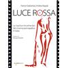 FUORICOLLANA Luce rossa. La nascita e le prime fasi del cinema pornografico in Italia