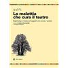 Audino La malattia che cura il teatro. Esperienza e teoria nel rapporto tra scena e società