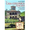 Le Lettere La casa colonica toscana. Storia, cultura e architettura