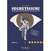 Bloodbuster Segretissimi. Dizionario dei film spionistici italiani anni '60