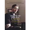 Baldini e Castoldi Il pianista. Varsavia 1939-1945. La straordinaria storia di un sopravvissuto