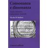 Carocci Consonanza e dissonanza. Teoria armonica e percezione musicale