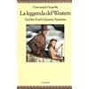 Il Nuovo Melangolo La leggenda del western. Da John Ford a Quentin Tarantino