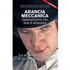 LA COMMUNITY DI ILMIOLIBRO.IT ARANCIA MECCANICA Quarantanni ma non li dimostra
