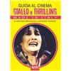 LIBRI DI PROFONDO ROSSO Guida al cinema giallo e thriller. Made in Italy