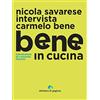 Edizioni di Pagina Bene in cucina. Nicola Savarese intervista Carmelo Bene