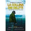 Newton Compton Editori La collina dei delitti: Il nuovo grande talento del giallo italiano