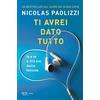 BUR Ti avrei dato tutto. Io e te a 313 km dalla felicità