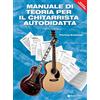 Volonté e Co Manuale di teoria per il chitarrista autodidatta. Livello base