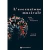Rugginenti Editore L'esecuzione musicale. Prospettive e problemi