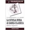 Gremese Editore La scuola russa di danza classica. Metodo Vaganova