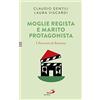 San Paolo Edizioni Moglie regista e marito protagonista. I Percorsi di Betania (IV)