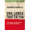 Chiarelettere Una lunga trattativa. Stato-mafia. Dall'Italia unita alla Seconda Repubblica. La verità che la magistratura non può accertare