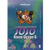 Star Comics Stone Ocean. Le bizzarre avventure di Jojo (Vol. 6)