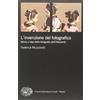 GIULIO EINAUDI EDITORE L'invenzione del fotografico. Storia e idee della fotografia dell'Ottocento