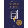 BUR Un mondo di bene. Il piccolo libro della gentilezza. Ediz. a colori