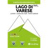 LIBRERIA GEOGRAFICA 304 Lago di Varese. Carta escursionistica 1:25.000. Laveno, Campo dei Fiori, Porto Ceresio. Ediz. multilingue
