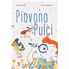 Pulce Piovono pulci. Ediz. a colori
