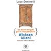 Bompiani Tre nuovi enigmi per l'insuperabile Wickson Alieni