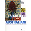 Edizioni Mediterranee I segreti dei fiori australiani. Una guida pratica per utilizzare le essenze floreali australiane