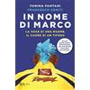 VARIA In nome di Marco. La voce di una madre, il cuore di un tifoso. Nuova ediz.