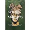 MONDADORI Il nodo magico. Ulisse, Circe e i legami che rendono liberi