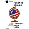MONDADORI La seconda guerra fredda. Lo scontro per il nuovo dominio globale
