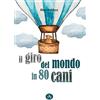 Edizioni Altea Il giro del mondo in 80 cani