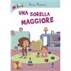 ABBICCÌ Una sorella maggiore. Ediz. illustrata
