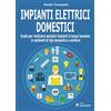 SANDIT Libri Impianti elettrici domestici. Guida per realizzare semplici impianti in bassa tensione in ambienti di tipo domestico e similare