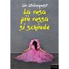 Fandango Libri La rosa più rossa si schiude