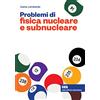 Zanichelli Problemi di fisica nucleare e sub nucleare
