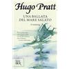 Rizzoli Una ballata del mare salato. Il romanzo. Ediz. illustrata