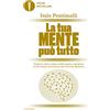 OSCAR BESTSELLERS La tua mente può tutto. Scopri il codice segreto della mente e sprigiona le tue risorse con il potere del cervello quantico