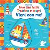 Usborne Primi libri tattili Trascina e scopri - Vieni con me!