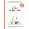Il leone verde Il bebè Montessori. Crescere il bambino nel primo anno di vita con amore, rispetto ed empatia