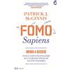 BUR Fomo Sapiens. Impara a decidere senza farti travolgere da un mondo pieno di scelte possibili