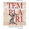 Editoriale Programma Templari. Storia, arte e itinerari in Italia