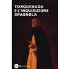 Res Gestae Torquemada e l'inquisizione spagnola