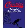 CLASSICI Racconti di Edgar Allan Poe. Classicini. Ediz. a colori