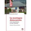 TERRITORIO/GESELLSCHAFT La montagna disincantata. L'Alto Adige/Südtirol tra mito e presente