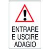 myProtect Cartello in alluminio: Entrare e uscire adagio