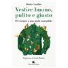 Slow Food Vestire buono, pulito e giusto. Per tornare a una moda sostenibile