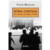 Mursia Istria contesa: La guerra, le foibe, l'esodo