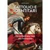 Passaggio al Bosco Cattolici e identitari. Da La Manif pour tous alla riconquista