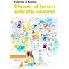 LA PEDAGOGIA AL LAVORO Ritorno al futuro della città educante. Dal progetto Trans-Urban EU-China al festival dell'educazione Scarabò: una ricerca sul campo